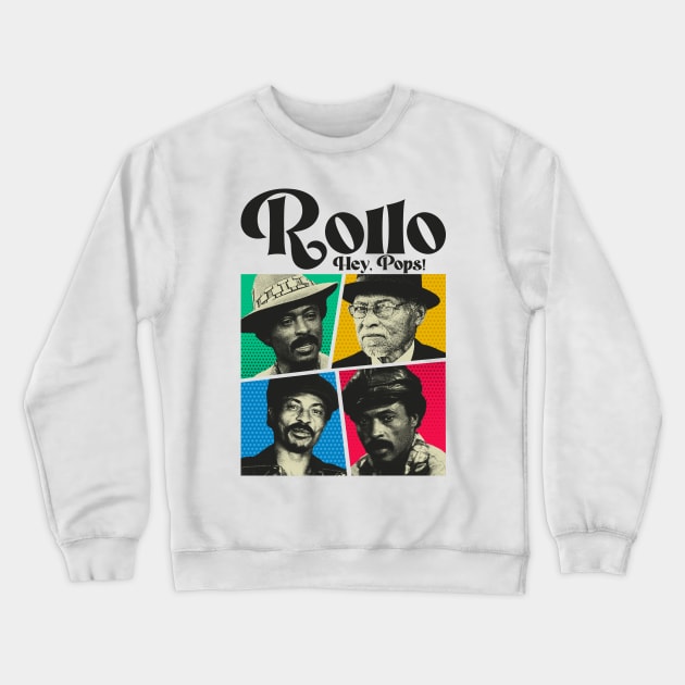 rollo Hey Pops Crewneck Sweatshirt by sepatubau77